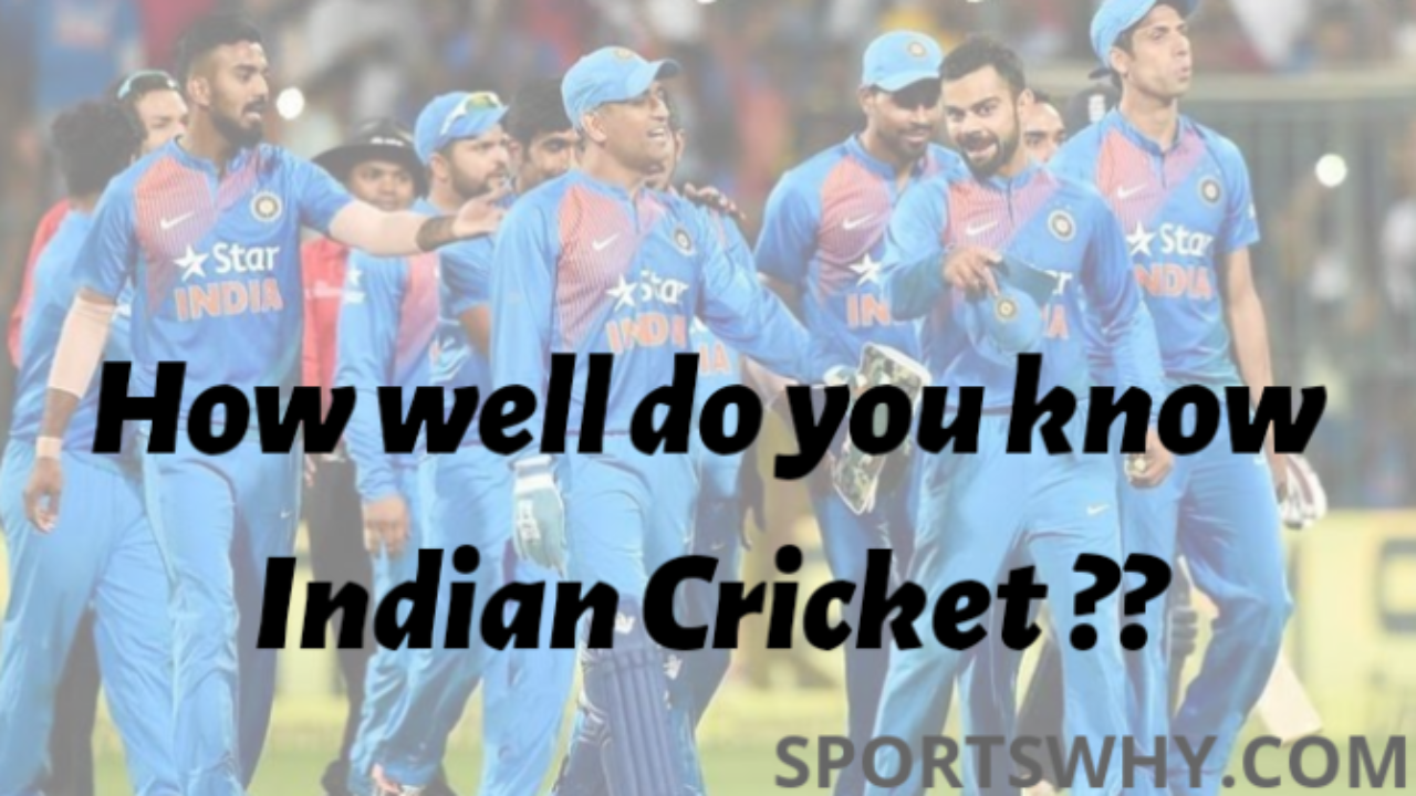Cricket Quiz How Well Do You Know About Indian Cricket Sportswhy